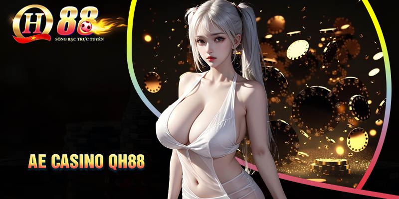 ae-casino-qh88-song-bai-quoc-te-dang-cap-khong-the-bo-qua
