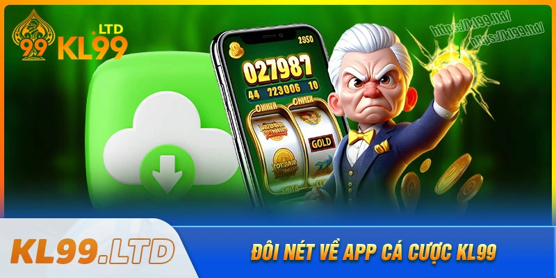 doi-net-ve-app-ca-cuoc-dinh-cao-kl99