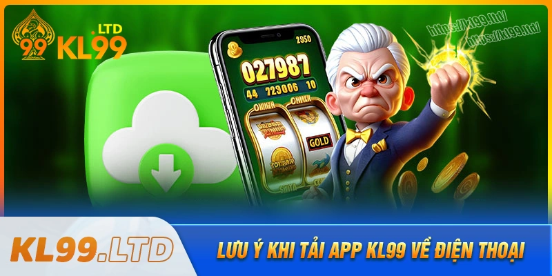 meo-cuc-huu-ich-khi-tai-app-kl99-ve-dien-thoai