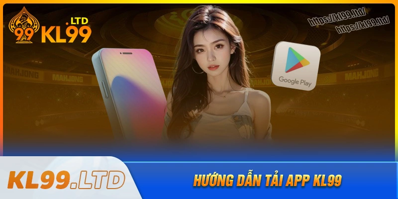 tai-app-kl99-ung-dung-giai-tri-hang-dau-cho-bet-thu