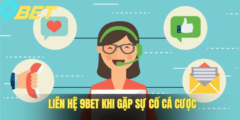 lien-he-9bet-khi-gap-su-co