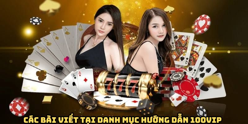 cac-noi-dung-tai-danh-muc-huong-dan-100vip