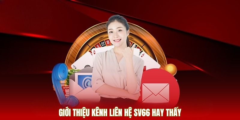 gioi-thieu-kenh-lien-he-sv66-hay-thay