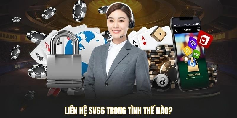 lien-he-sv66-trong-tinh-huong-nao
