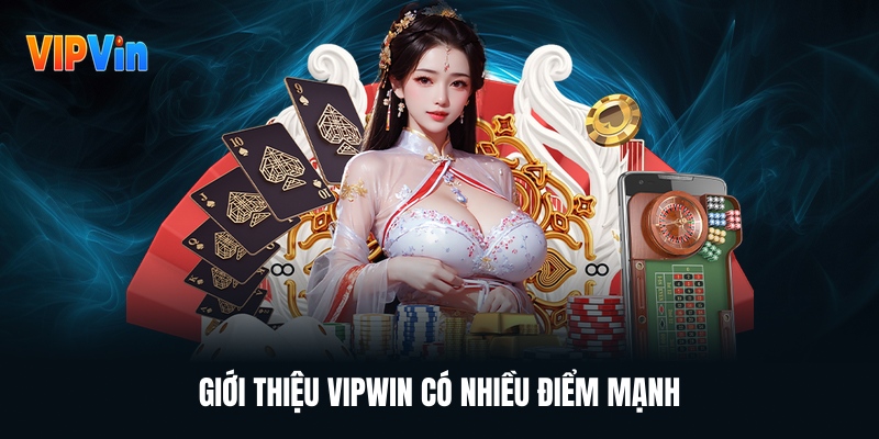 gioi-thieu-vipwin-co-nhieu-diem-manh