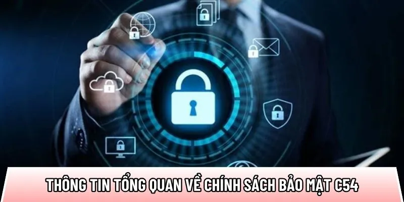 chinh-sach-bao-mat-c54-gioi-thieu