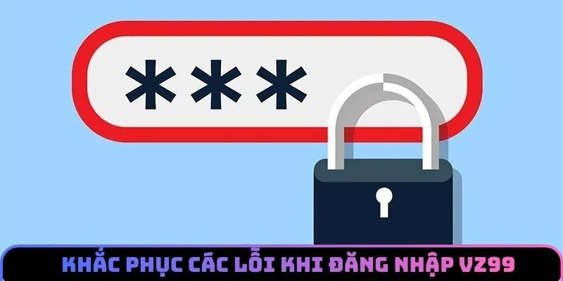 dang-nhap-vz99-khac-phuc-loi