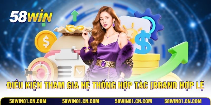 Điều kiện tham gia hệ thống hợp tác [brand hợp lệ