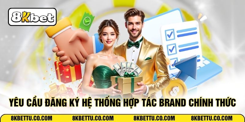 Yêu cầu đăng ký hệ thống hợp tác [brand chính thức