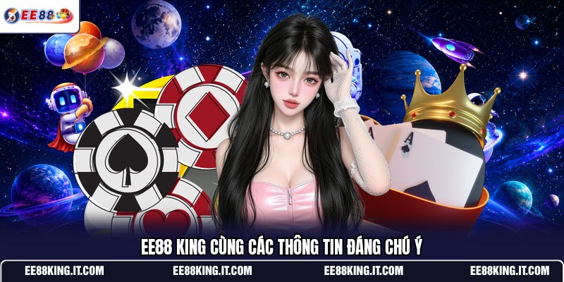 ee88-king-cung-cac-thong-tin-dang-chu-y