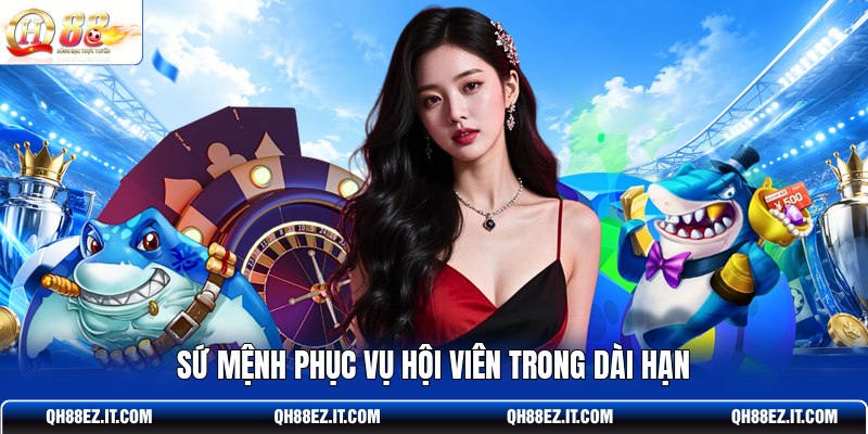 su-menh-phuc-vu-hoi-vien-trong-dai-han